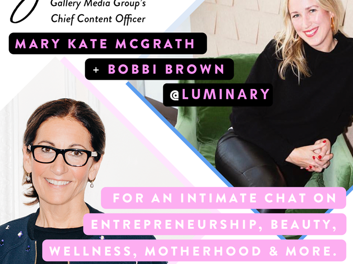 Luminous Speaker Series: Bobbi Brown and Mary Kate McGrath