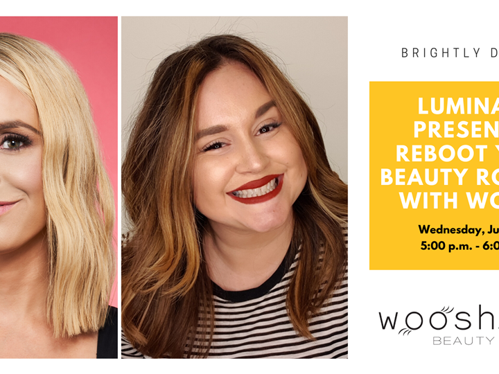 Luminary Presents: Reboot Your Beauty Routine with Woosh