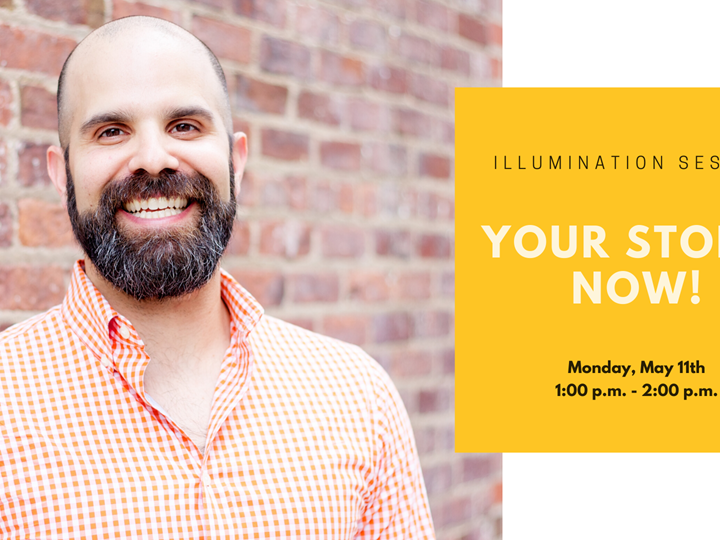 Illumination Session: Your Story, NOW!