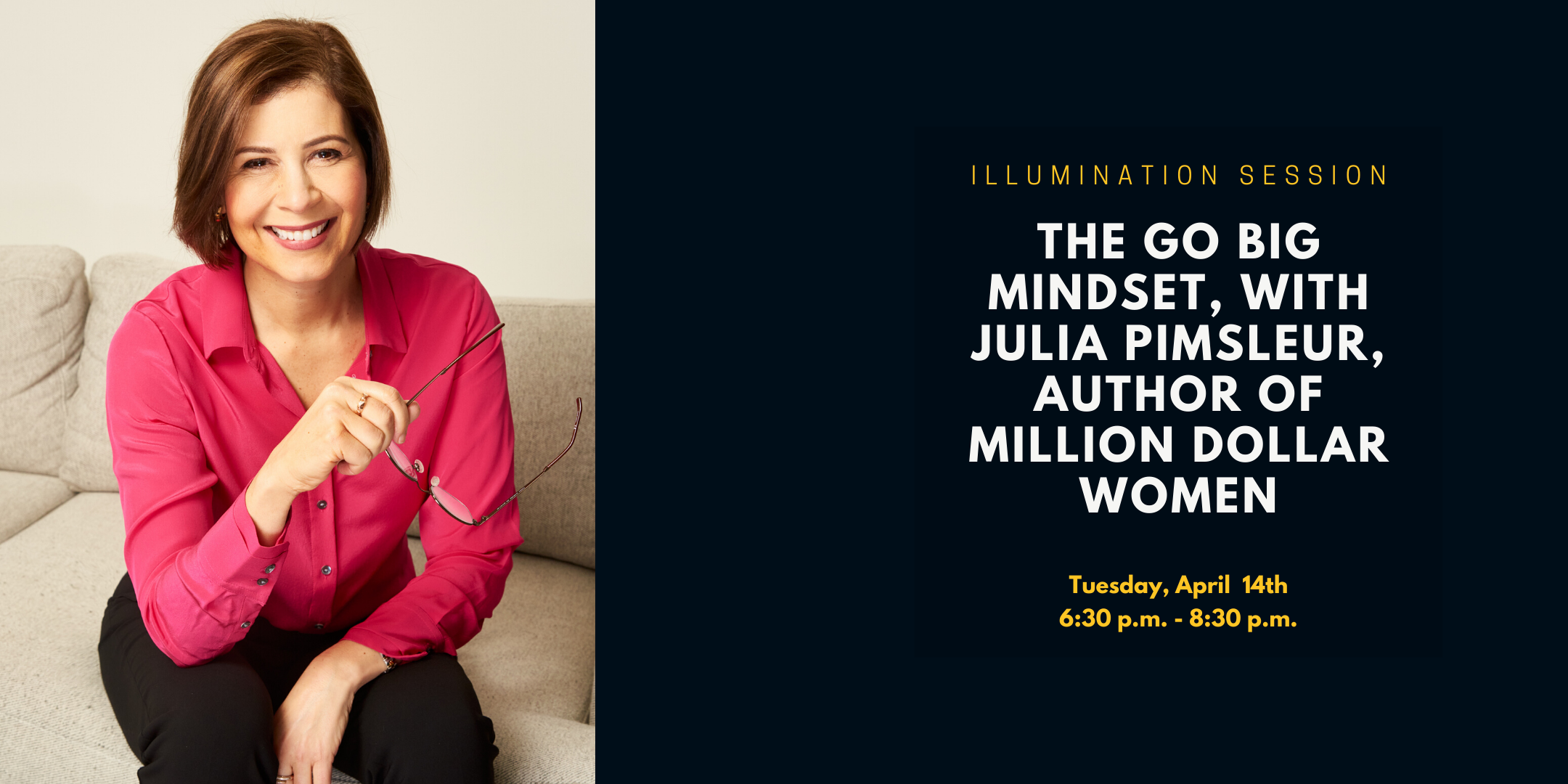 Illumination Session: The GO BIG Mindset, with Julia Pimsleur, author of Million Dollar Women