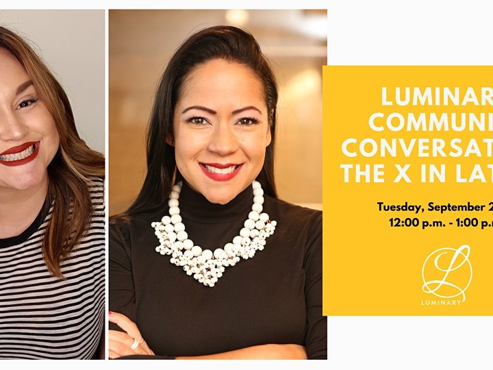 Luminary Community Conversation: The X in Latin X