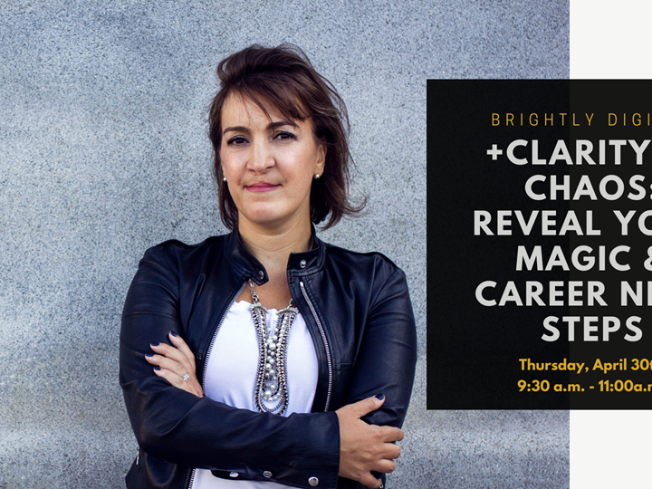 Clarity in Chaos: Reveal your Magic & Career Next Steps