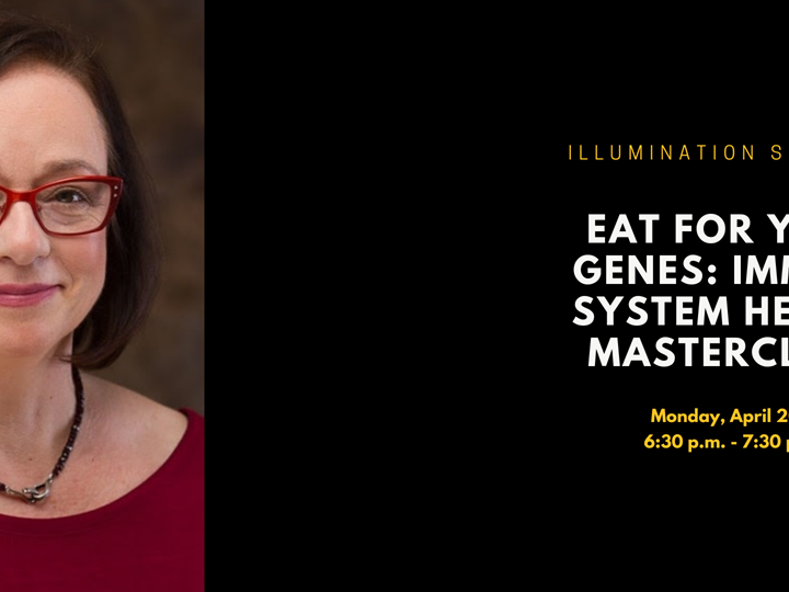 Illumination Session: Eat for Your Genes: Immune System Health Masterclass