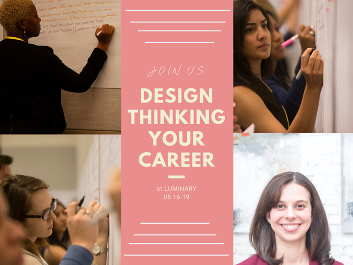 Design Thinking Your Career Workshop at Luminary