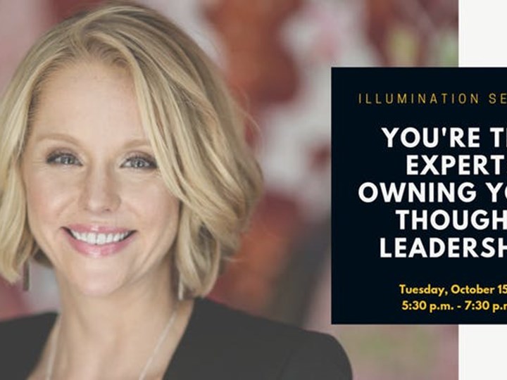 Illumination Session: You're the Expert: Owning Your Thought Leadership