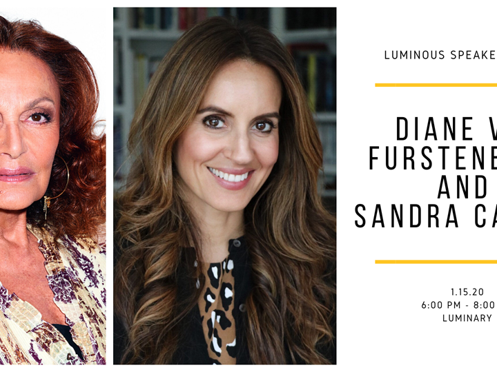 Luminous Speaker Series: Diane von Furstenberg and Sandra Campos