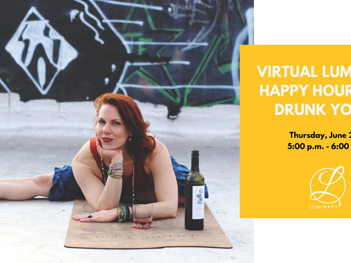 Virtual Luminary Happy Hour with Drunk Yoga®